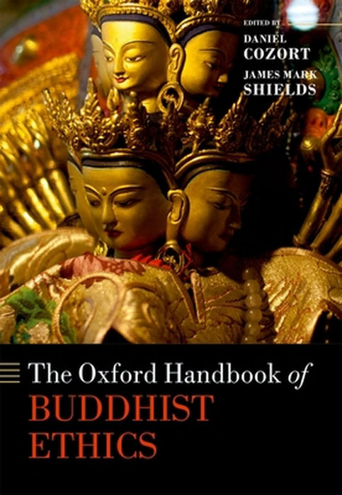 The Oxford Handbook of Buddhist Ethics by CozortShields