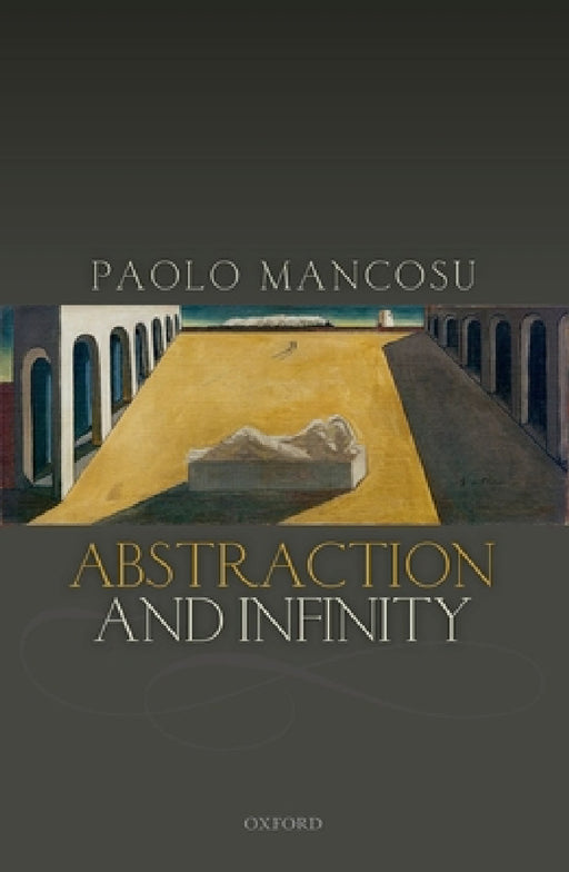 Abstraction and Infinity by Paolo Mancosu