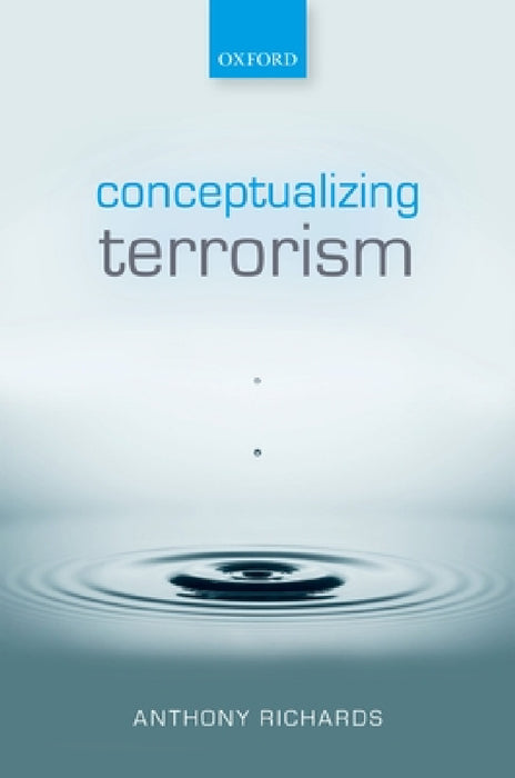 Conceptualizing Terrorism by Anthony Richards