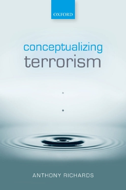 Conceptualizing Terrorism by Anthony Richards