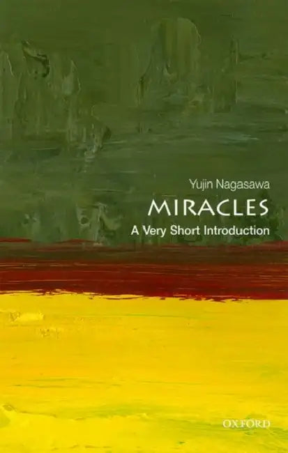 Miracles (VSI): Very Short Introduction by Yujin Nagasawa