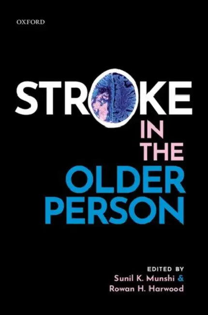 Stroke in the Older Person by Sunil K. Munshi, Rowan Harwood