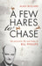 A Few Hares to Chase: The Life and Times of Bill Phillips by Alan Bollard