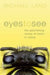 Eyes to See: The Astonishing Variety of Vision in Nature by Land Michael