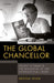 The Global Chancellor: Helmut Schmidt and the Reshaping of the International Order by Kristina Spohr