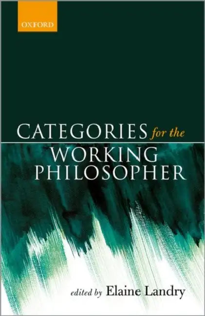 Categories for the Working Philosopher by Elaine Landry