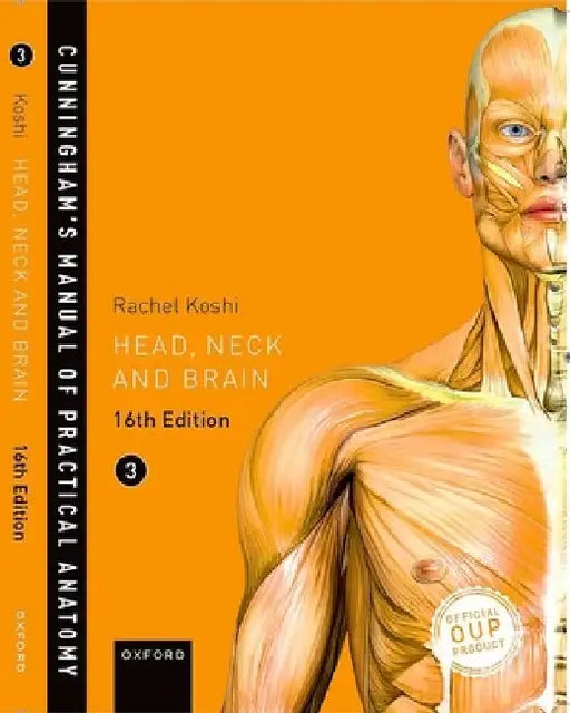 Cunningham's Manual of Practical Anatomy Vol 3 Head and Neck by Rachel Koshi