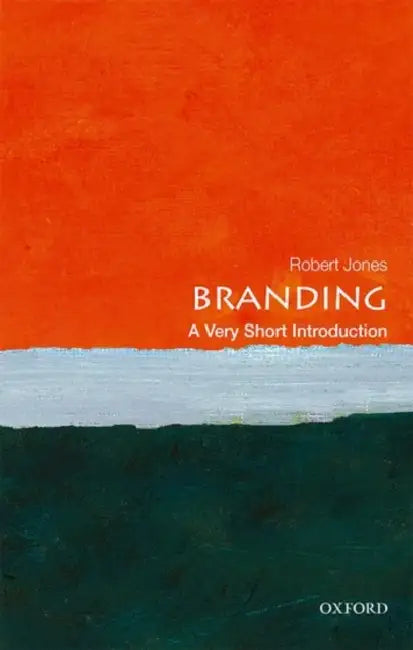 Branding (VSI): Very Short Introduction by Robert Jones