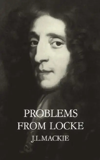 Problems from Locke by John L. MacKie, J. L. MacKie
