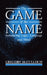 The Game of the Name: Introducing Logic, Language and Mind by Gregory McCulloch
