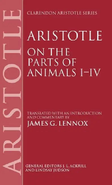 Aristotle: On the Parts of Animals I-IV by James G. Lennox, Aristotle