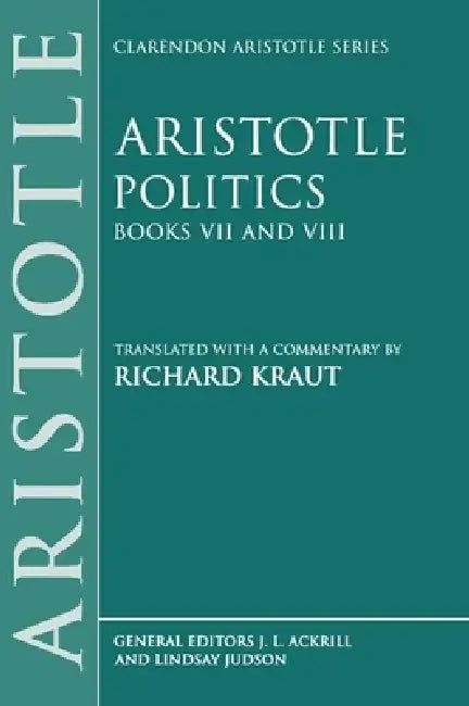 Politics: Books VII and VIII by Aristotle, Richard Kraut