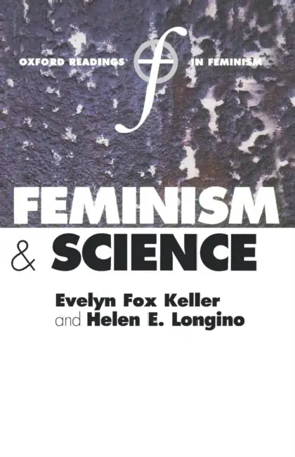 Feminism and Science by Evelyn Fox Keller, Helen E. Longino