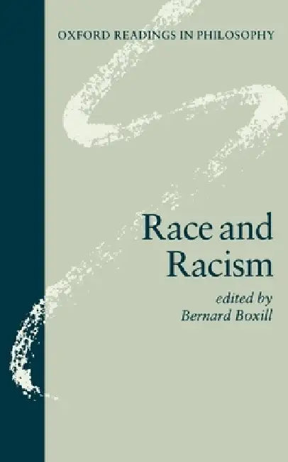 Race and Racism ( O.R.P.) by Bernard R. Boxill