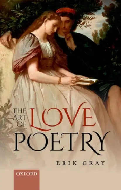 Art of Love Poetry by Erik Gray