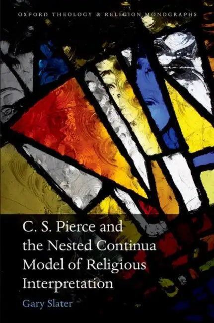 C. S. Peirce & Nested Continua Model of Religious Interpretation by Gary Slater