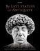 The Last Statues of Antiquity by R. R. R. Smith, Bryan Ward-Perkins