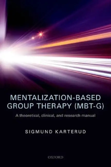 Mentalization-Based Group Ther (Mbt-G) P by Karterud