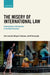 The Misery of International Law: Confrontations with Injustice in the Global Economy by John Linarelli, Margot Salomon, Muthucumaraswamy Sornarajah
