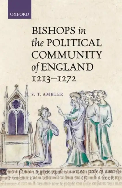 Bishops Polit Commun England 1213-72 C by Ambler