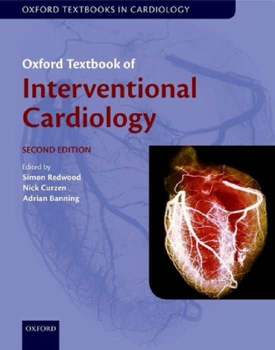 Oxford Textbook of Interventional Cardiology by Simon Redwood