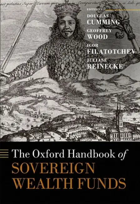 The Oxford Handbook of Sovereign Wealth Funds by Cumming Et Al
