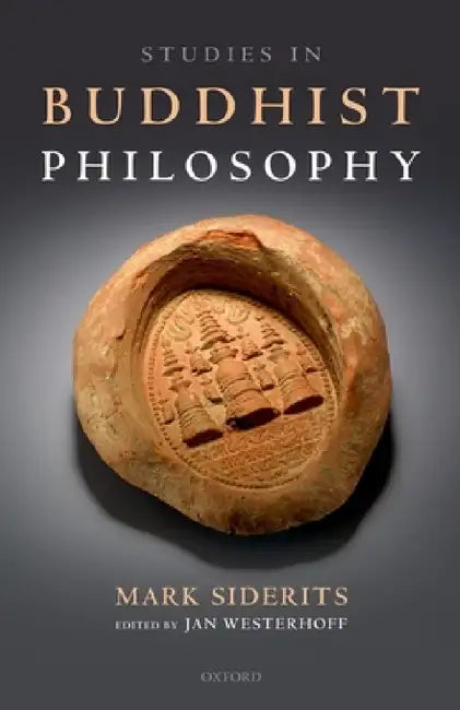 Studies in Buddhist Philosophy by Mark Siderits, Jan Westerhoff