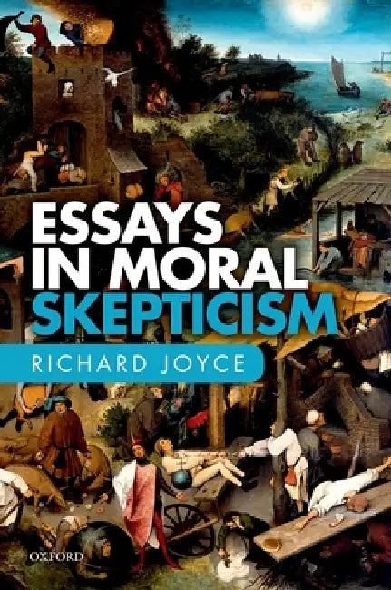 Essays in Moral Skepticism by Richard Joyce