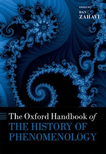The Oxford Handbook of the History of Phenomenology by Dan Zahavi