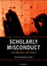 Scholarly Misconduct: Law, Regulation, and Practice by Ian Freckelton Qc