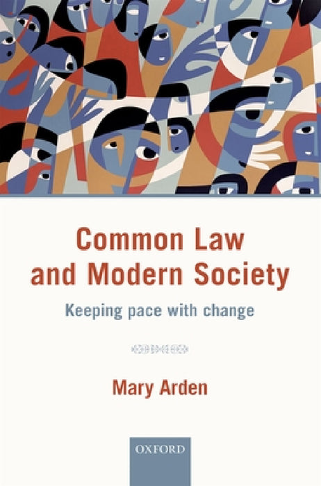 Common Law and Modern Society: Keeping Pace with Change by Mary Arden