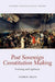 Post Sovereign Constitutional Making: Learning and Legitimacy by Andrew Arato