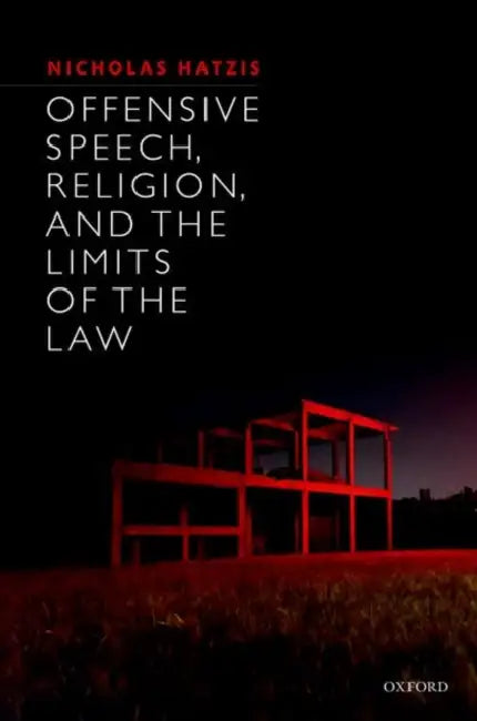 Offensive Speech, Relig, Limits of Law C by Hatzis