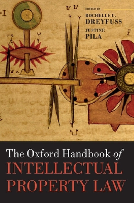 Oxford Handbook of Intellectual Property Law by Rochelle C. Dreyfuss