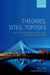 Theories, Sites, Toposes: Relating and Studying Mathematical Theories Through Topos-Theoretic 'Bridges' by Olivia Caramello
