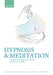 Hypnosis and Meditation: Towards an Integrative Science of Conscious Planes by Amir Raz, Michael Lifshitz