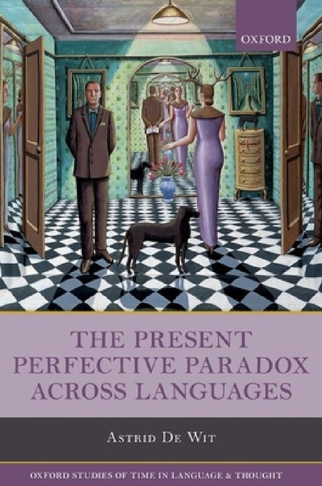 The Present Perfective Paradox Across Languages by Astrid de Wit