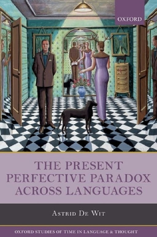 The Present Perfective Paradox Across Languages by Astrid de Wit