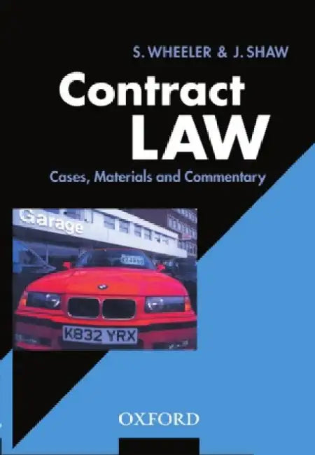 Contract Law: Cases, Materials, and Commentary by Sally (Department of Law, Department of Law, University of Nottingham) Wheeler