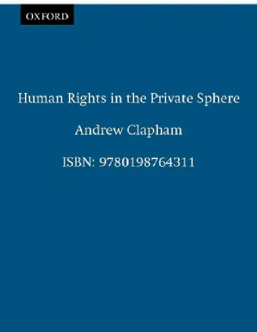 Human Rights in the Private Sphere by Andrew Clapham