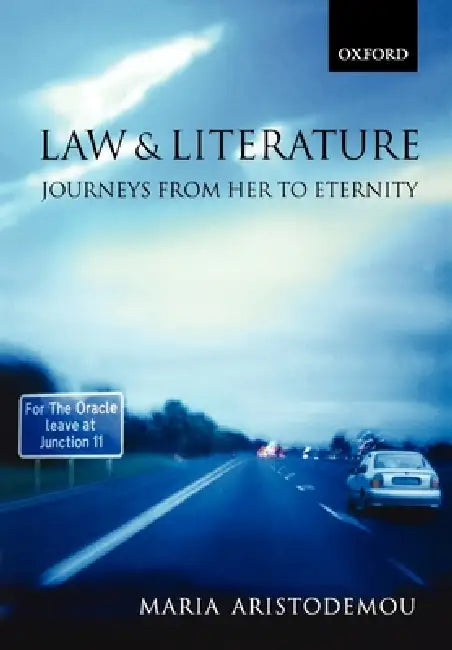 Law and Literature: Journeys from Her to Eternity by Maria Aristodemou