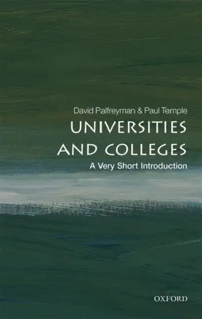 Universities and Colleges: A Very Short Introduction by David Palfreyman