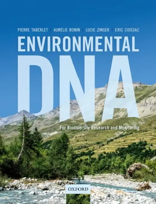 Environmental DNA: For Biodiversity Research and Monitoring by Taberlet Bonin Zinger Coissac