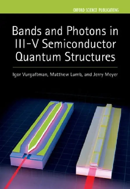 Bands and Photons in III-V Semiconductor Quantum Structures by Igor Vurgaftman