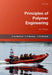 Principles of Polymer Engineering by N. G. McCrum, C. P. Buckley, C. B. Bucknall