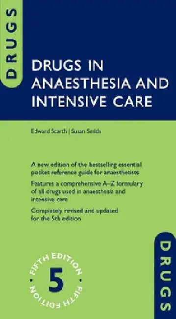 Drugs in Anaesthesia and Intensive Care by Edward Scarth