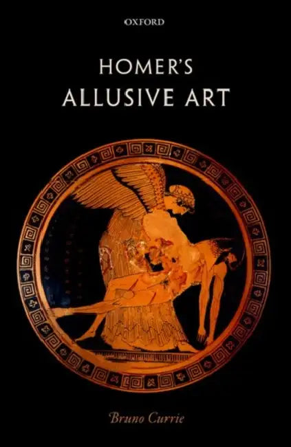 Homer's Allusive Art by Bruno Currie