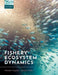 Fishery Ecosystem Dynamics by Michael J. Fogarty