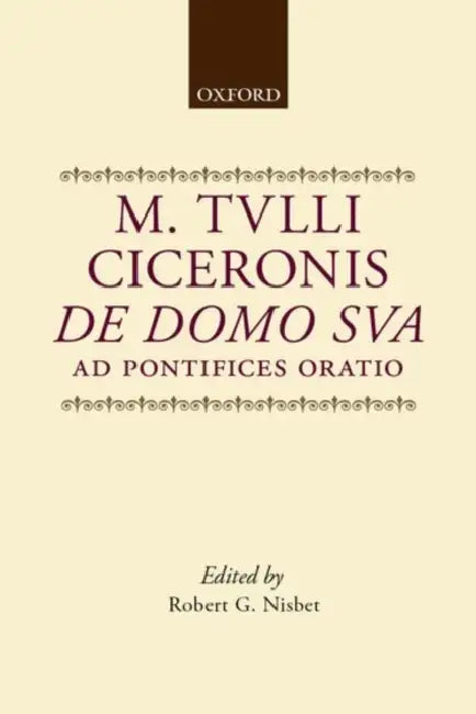 de Domo Sua Ad Pontifices Oratio by Marcus Tullius Cicero
