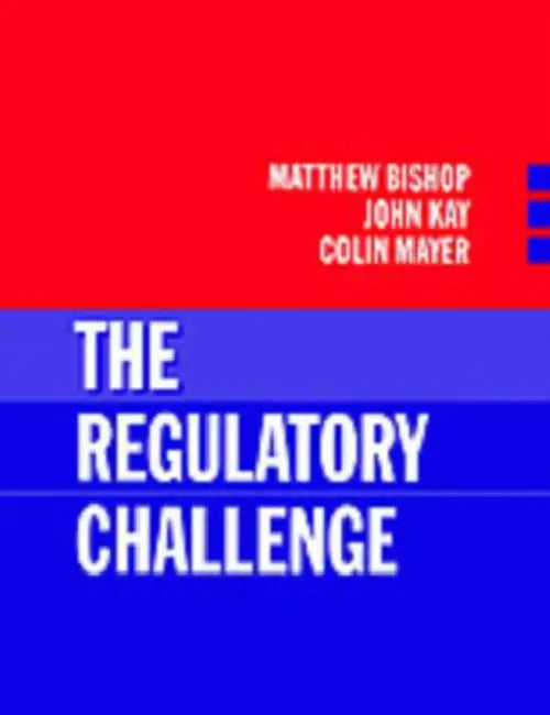 The Regulatory Challenge by Kay Mayer Bishop, Colin Mayer, John a. Kay